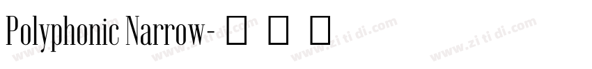Polyphonic Narrow字体转换